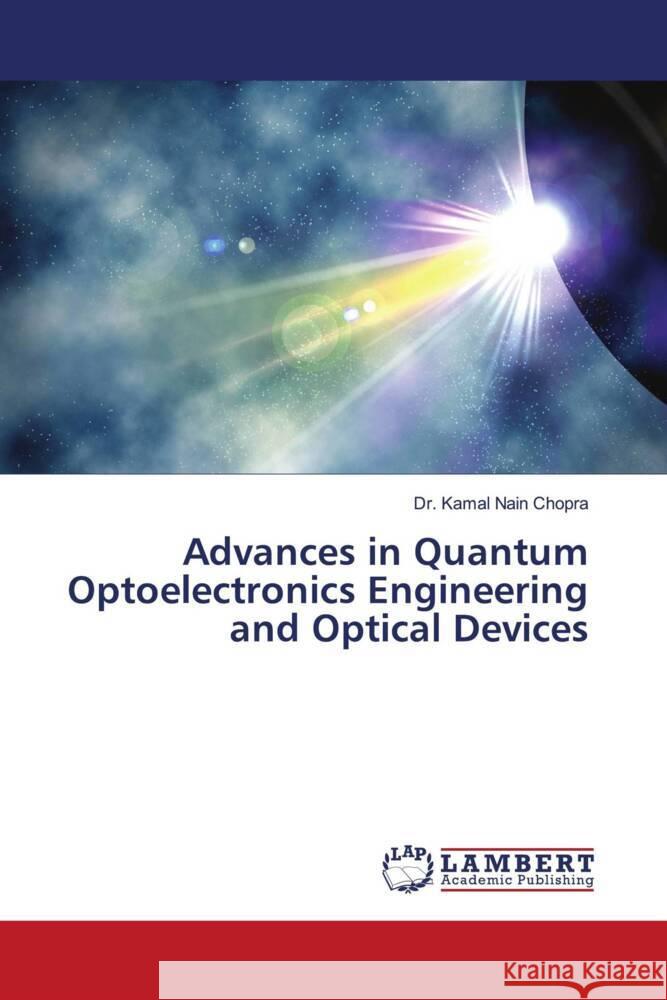 Advances in Quantum Optoelectronics Engineering and Optical Devices Chopra, Dr. Kamal Nain 9786204719573