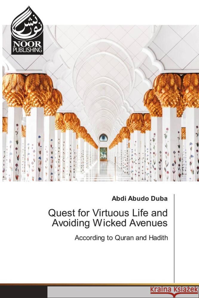 Quest for Virtuous Life and Avoiding Wicked Avenues Duba, Abdi Abudo 9786204720425