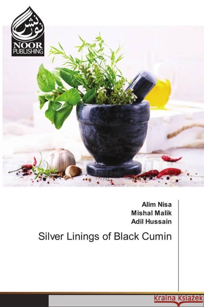 Silver Linings of Black Cumin Nisa, Alim, Malik, Mishal, Hussain, Adil 9786204721033