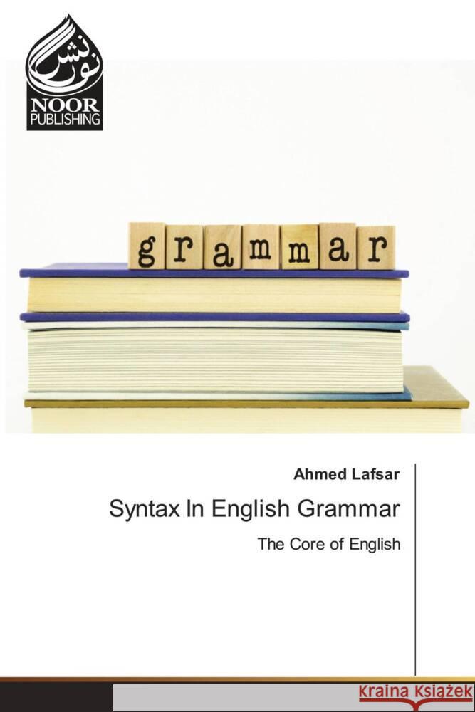 Syntax In English Grammar Lafsar, Ahmed 9786204721170 Noor Publishing