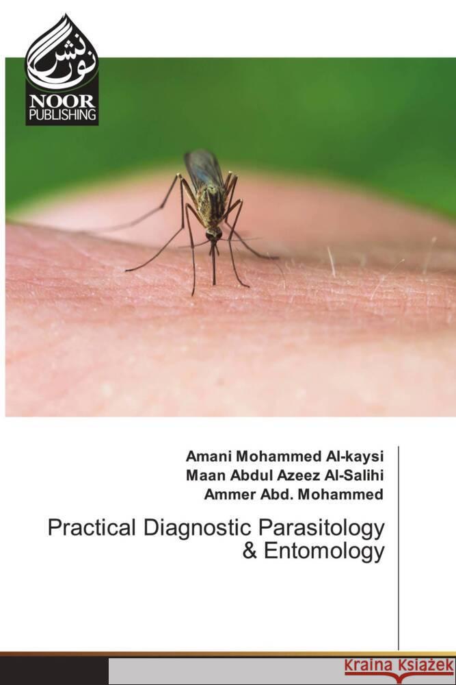 Practical Diagnostic Parasitology & Entomology Al-Kaysi, Amani Mohammed, Al-Salihi, Maan Abdul Azeez, Mohammed, Ammer Abd. 9786204721231