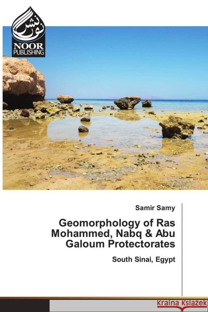 Geomorphology of Ras Mohammed, Nabq & Abu Galoum Protectorates Samy, Samir 9786204722443