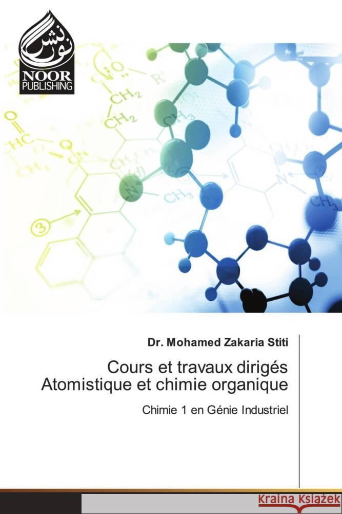 Cours et travaux dirigés Atomistique et chimie organique Stiti, Dr. Mohamed Zakaria 9786204722559