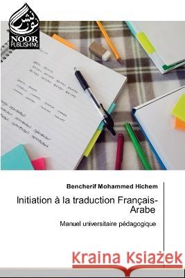 Initiation à la traduction Français-Arabe Bencherif Mohammed Hichem 9786204723075