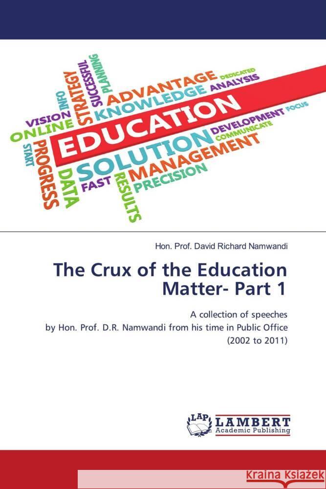 The Crux of the Education Matter- Part 1 Namwandi, Hon. Prof. David Richard 9786204724829