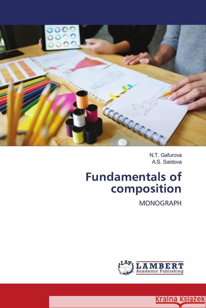 Fundamentals of composition Gafurova, N.T., Saidova, A.S. 9786204726090 LAP Lambert Academic Publishing