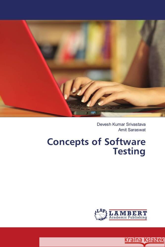 Concepts of Software Testing Srivastava, Devesh Kumar, Saraswat, Amit 9786204727462