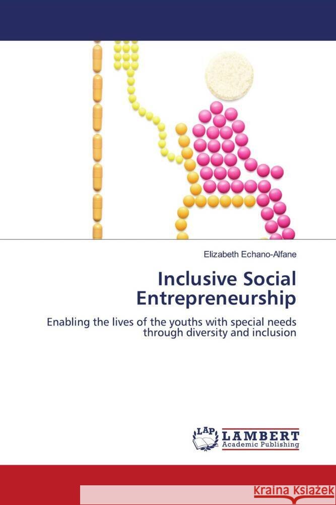 Inclusive Social Entrepreneurship Echano-Alfane, Elizabeth 9786204730424 LAP Lambert Academic Publishing