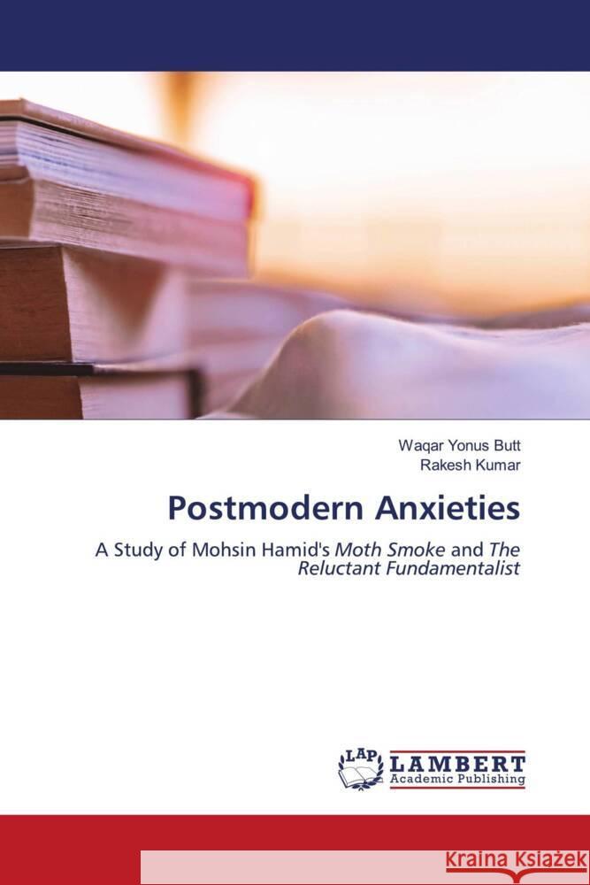 Postmodern Anxieties Yonus Butt, Waqar, Kumar, Rakesh 9786204730523 LAP Lambert Academic Publishing