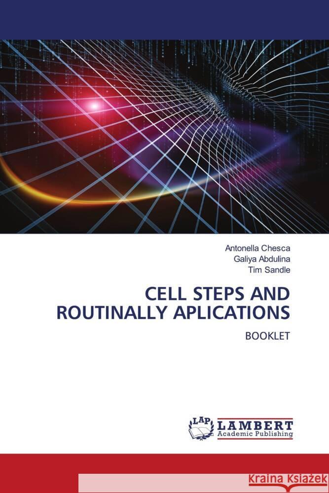 CELL STEPS AND ROUTINALLY APLICATIONS Chesca, Antonella, Abdulina, Galiya, Sandle, Tim 9786204730615 LAP Lambert Academic Publishing