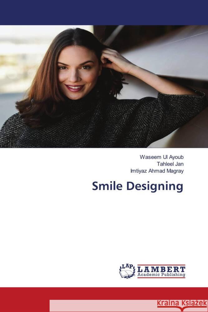 Smile Designing Ul Ayoub, Waseem, Jan, Tahleel, Ahmad Magray, Imtiyaz 9786204730868