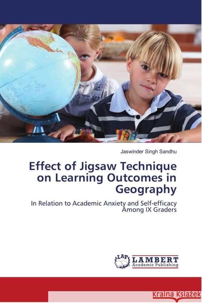 Effect of Jigsaw Technique on Learning Outcomes in Geography Sandhu, Jaswinder Singh 9786204731438