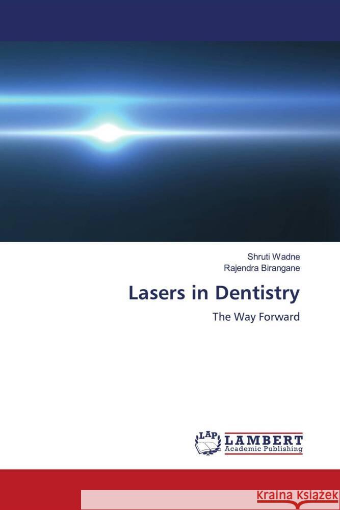 Lasers in Dentistry Wadne, Shruti, Birangane, Rajendra 9786204731568