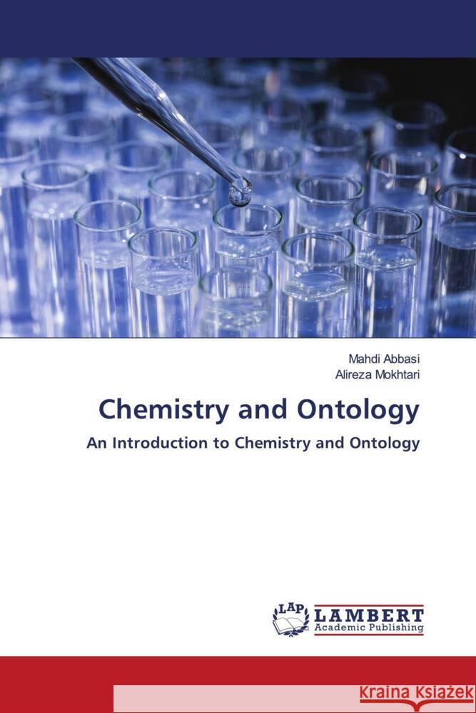 Chemistry and Ontology Abbasi, Mahdi, Mokhtari, Alireza 9786204731810 LAP Lambert Academic Publishing