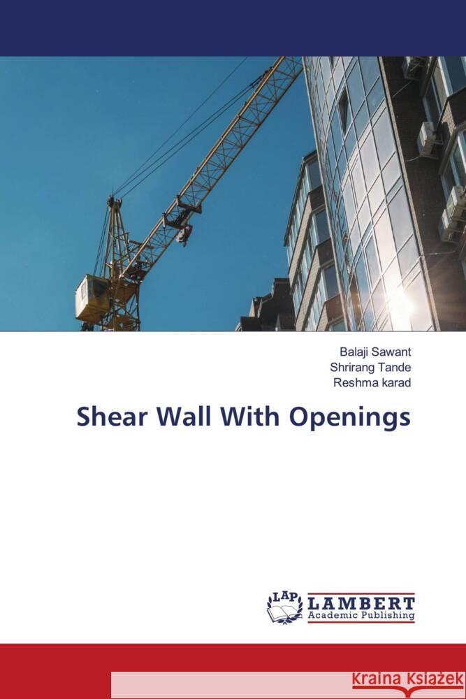 Shear Wall With Openings Sawant, Balaji, Tande, Shrirang, karad, Reshma 9786204732282