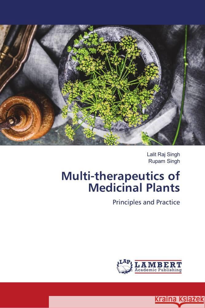 Multi-therapeutics of Medicinal Plants Singh, Lalit Raj, Singh, Rupam 9786204732763