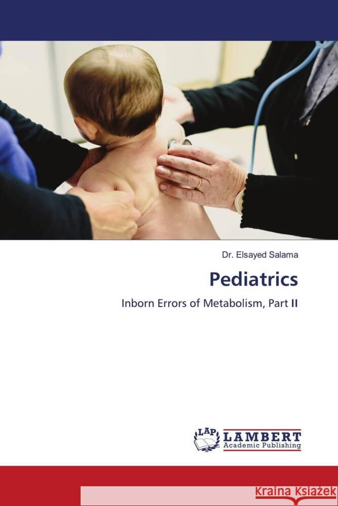 Pediatrics Salama, Dr. Elsayed 9786204733333 LAP Lambert Academic Publishing