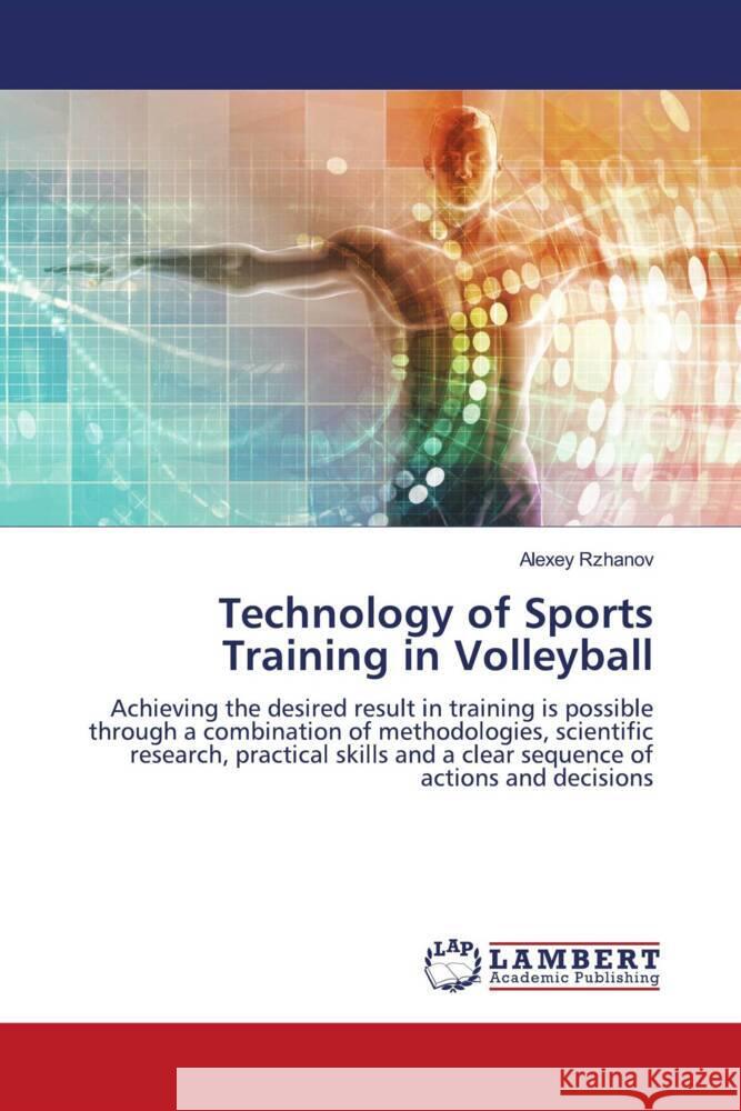 Technology of Sports Training in Volleyball Rzhanov, Alexey 9786204733753