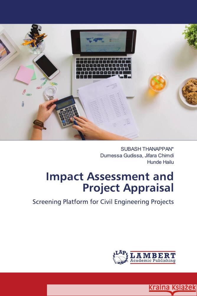 Impact Assessment and Project Appraisal THANAPPAN*, SUBASH, Jifara Chimdi, Dumessa Gudissa, Hailu, Hunde 9786204734088 LAP Lambert Academic Publishing