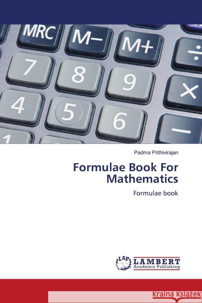 Formulae Book For Mathematics Prithivirajan, Padma 9786204734194 LAP Lambert Academic Publishing