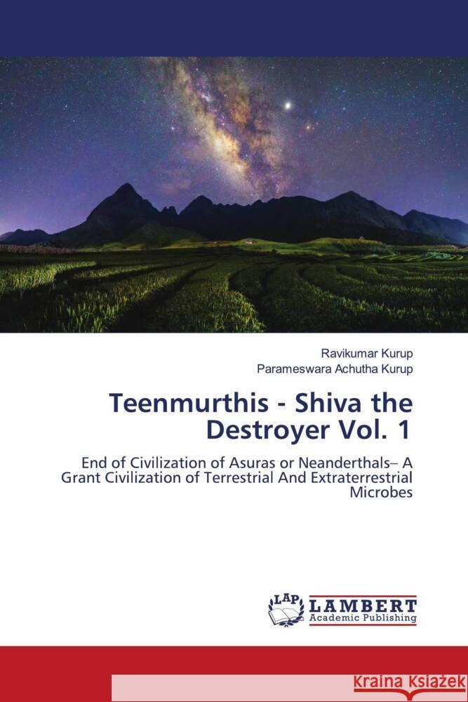 Teenmurthis - Shiva the Destroyer Vol. 1 Kurup, Ravikumar, Achutha Kurup, Parameswara 9786204734446 LAP Lambert Academic Publishing