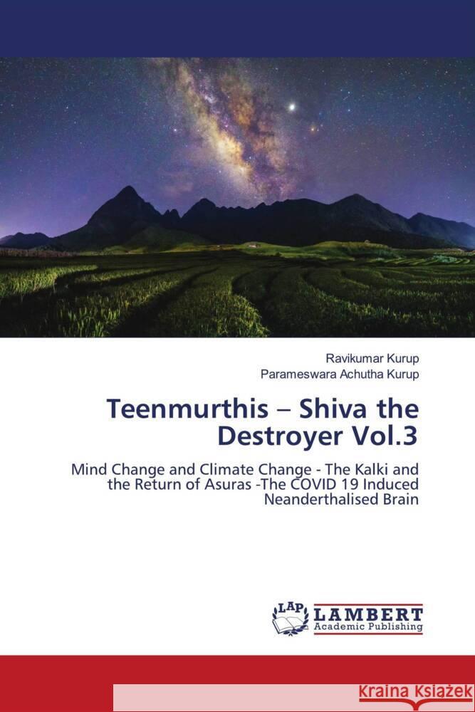 Teenmurthis - Shiva the Destroyer Vol.3 Kurup, Ravikumar, Achutha Kurup, Parameswara 9786204734460 LAP Lambert Academic Publishing