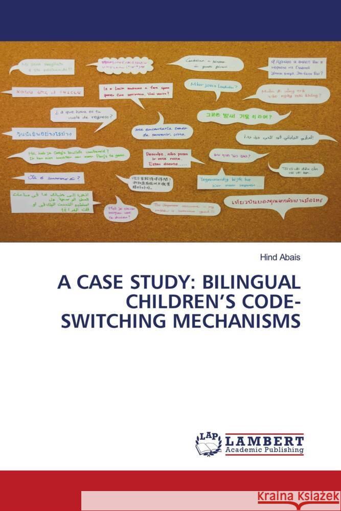 A CASE STUDY: BILINGUAL CHILDREN'S CODE-SWITCHING MECHANISMS Abais, Hind 9786204735207 LAP Lambert Academic Publishing