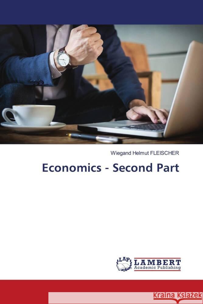 Economics - Second Part Fleischer, Wiegand Helmut 9786204735603