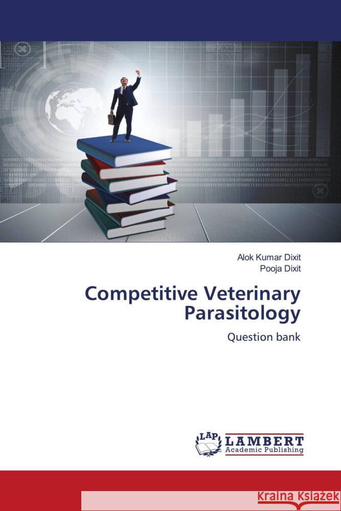 Competitive Veterinary Parasitology Dixit, Alok Kumar, Dixit, Pooja 9786204735955