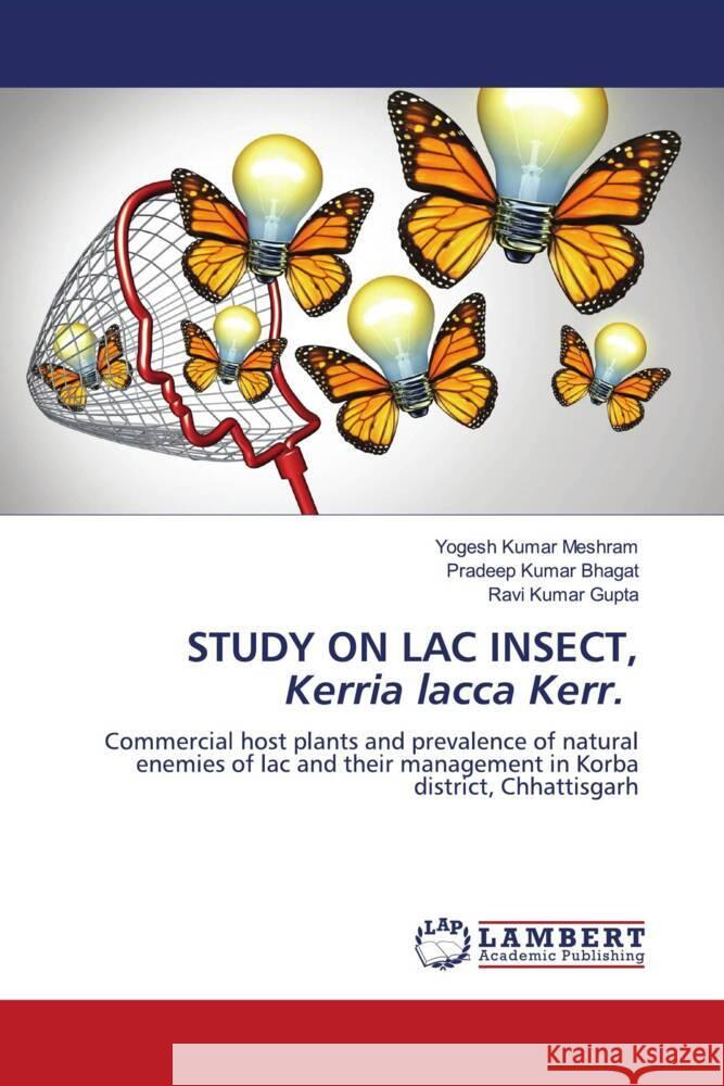 STUDY ON LAC INSECT, Kerria lacca Kerr. Meshram, Yogesh Kumar, Bhagat, Pradeep Kumar, Gupta, Ravi Kumar 9786204735993