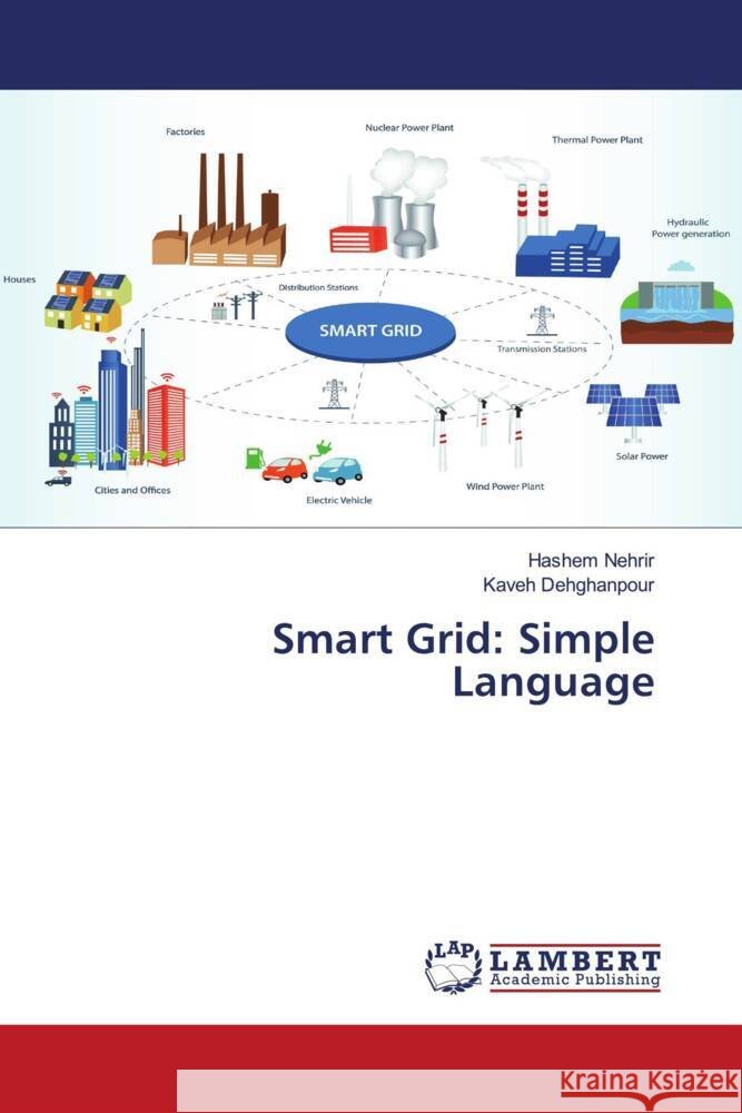 Smart Grid: Simple Language Nehrir, Hashem, Dehghanpour, Kaveh 9786204736242