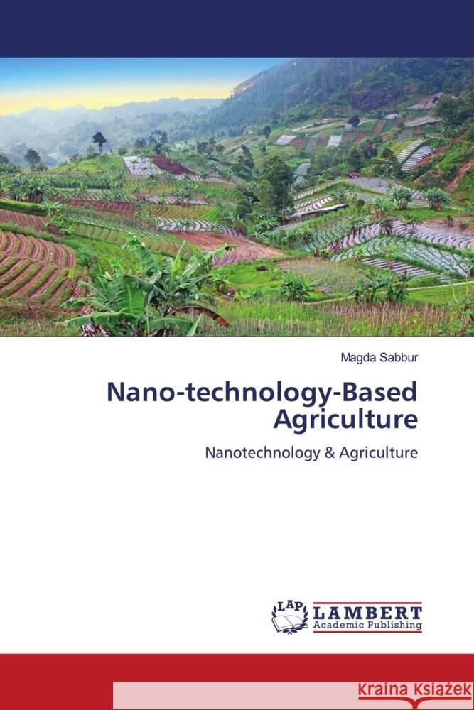 Nano-technology-Based Agriculture Sabbur, Magda 9786204736389 LAP Lambert Academic Publishing