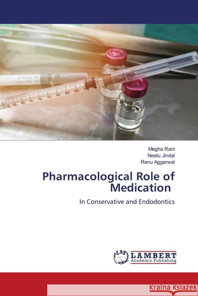 Pharmacological Role of Medication Rani, Megha, Jindal, Neetu, Aggarwal, Renu 9786204736587 LAP Lambert Academic Publishing