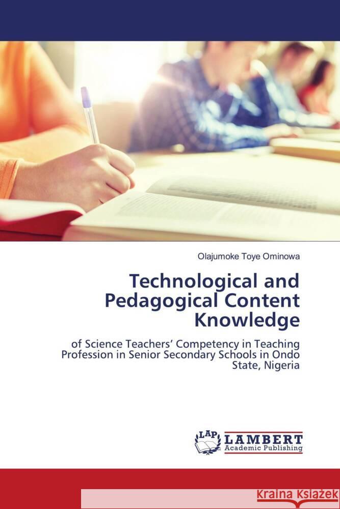 Technological and Pedagogical Content Knowledge Toye Ominowa, Olajumoke 9786204736853 LAP Lambert Academic Publishing