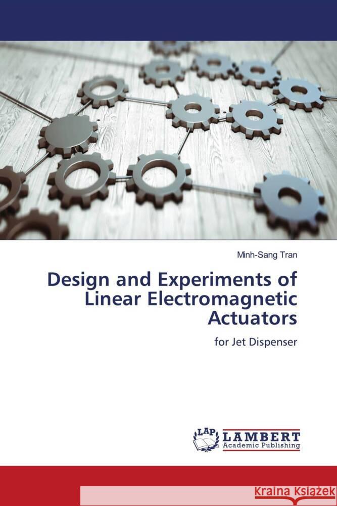 Design and Experiments of Linear Electromagnetic Actuators Tran, Minh-Sang 9786204736914