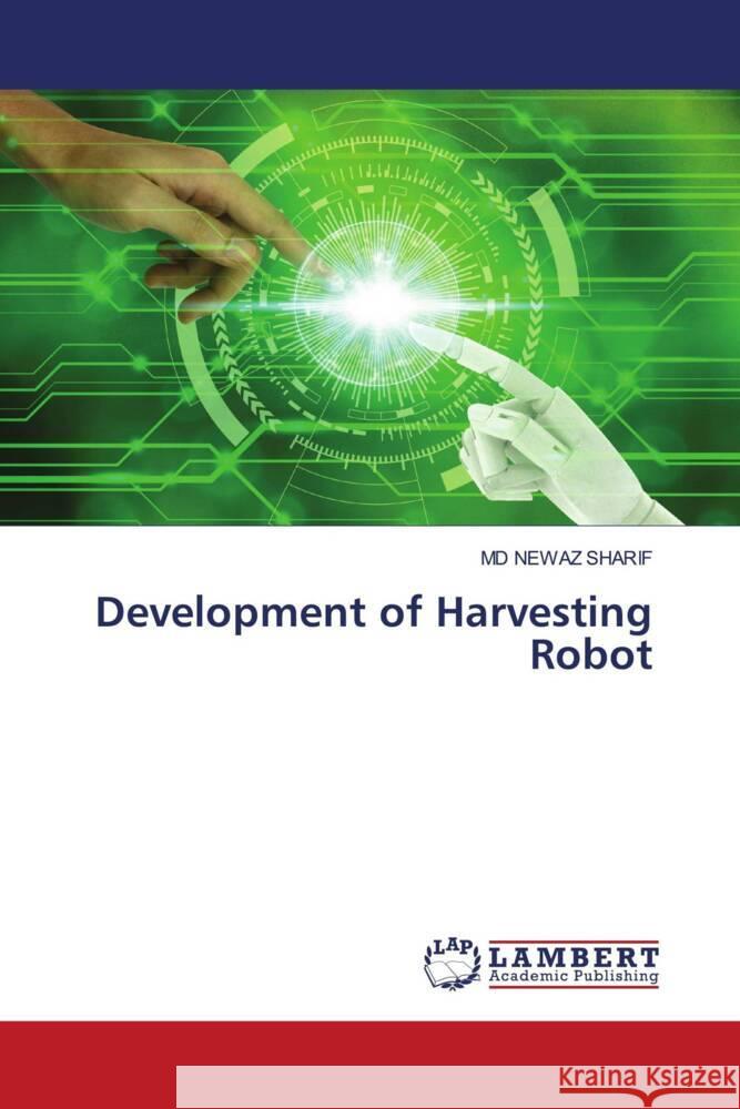 Development of Harvesting Robot SHARIF, MD NEWAZ 9786204737959