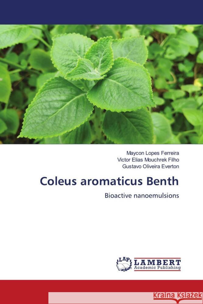 Coleus aromaticus Benth Ferreira, Maycon Lopes, Mouchrek Filho, Victor Elias, Everton, Gustavo Oliveira 9786204738017