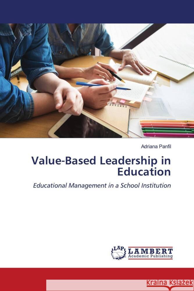 Value-Based Leadership in Education Panfil, Adriana 9786204738109 LAP Lambert Academic Publishing