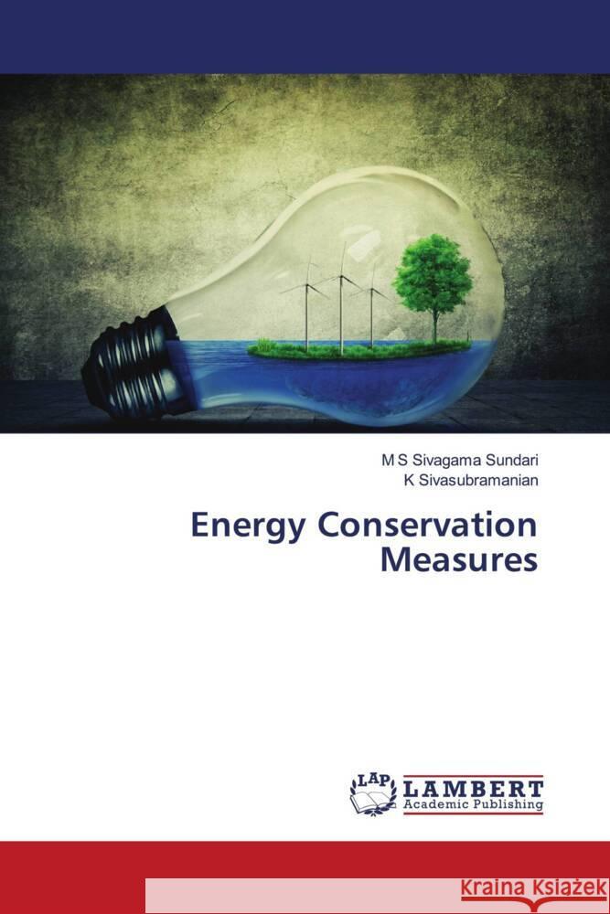 Energy Conservation Measures Sivagama Sundari, M S, Sivasubramanian, K 9786204738161 LAP Lambert Academic Publishing