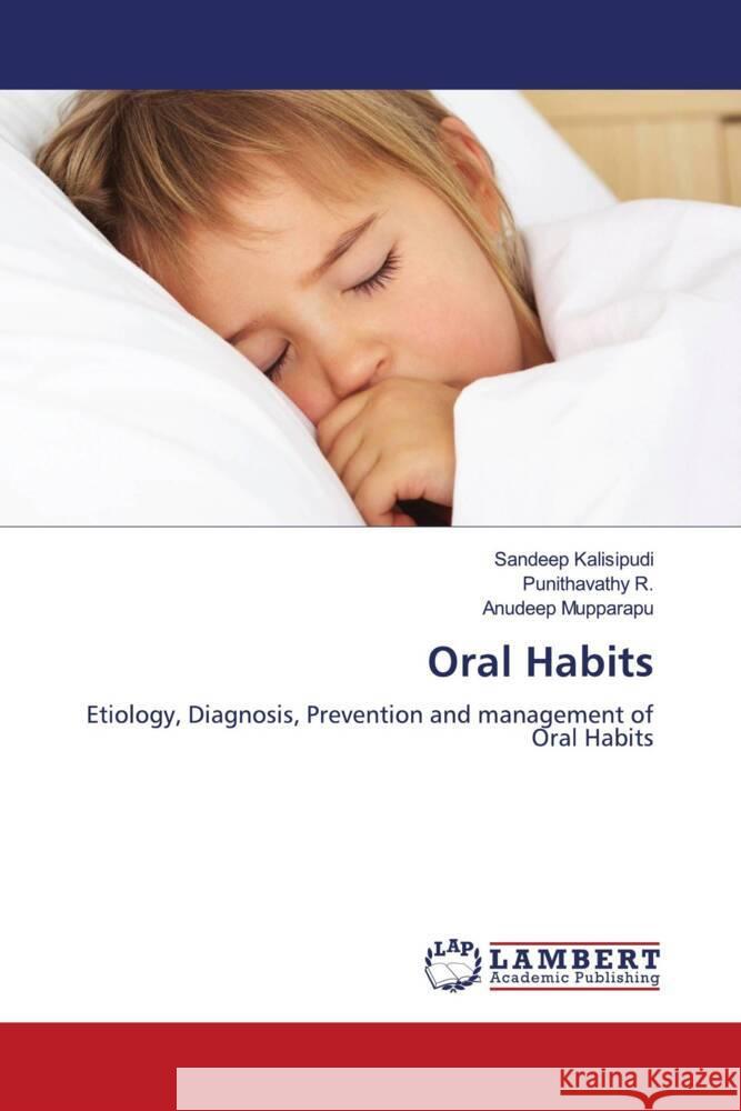 Oral Habits Kalisipudi, Sandeep, R., Punithavathy, Mupparapu, Anudeep 9786204738307 LAP Lambert Academic Publishing