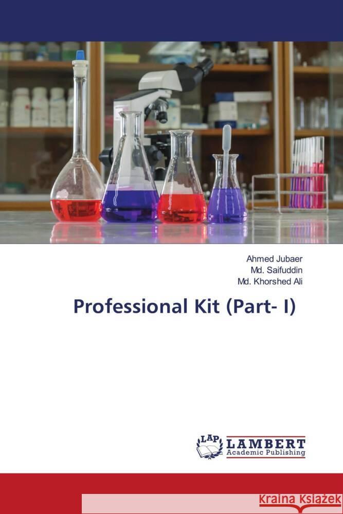 Professional Kit (Part- I) Jubaer, Ahmed, Saifuddin, Md., Ali, Md. Khorshed 9786204739311 LAP Lambert Academic Publishing