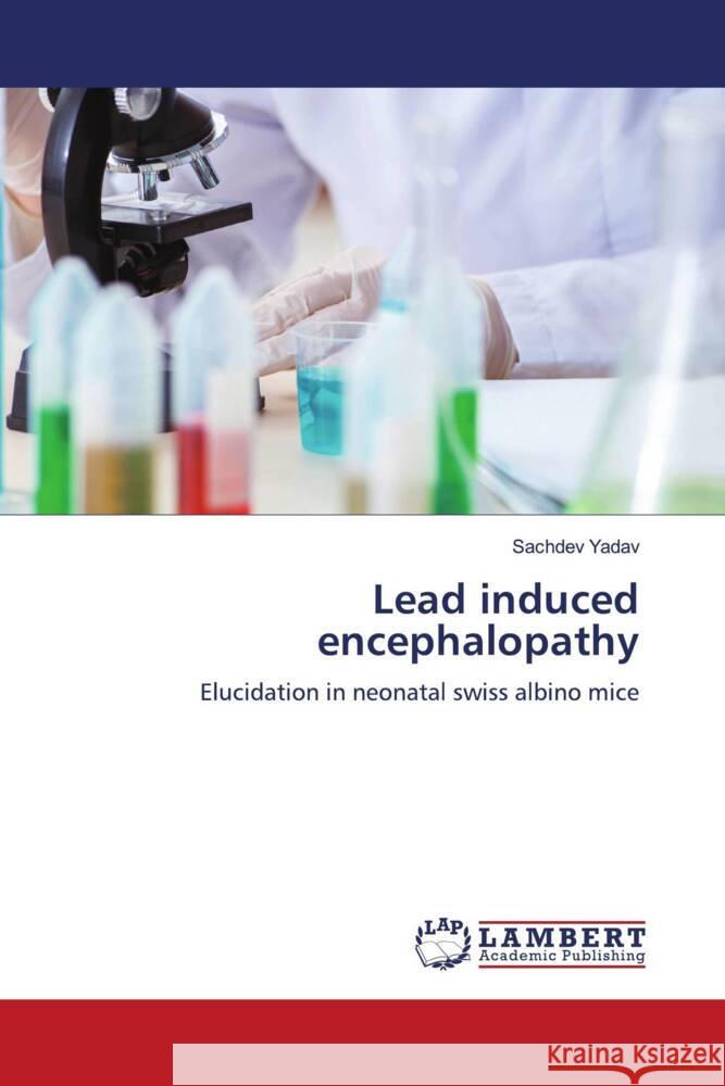 Lead induced encephalopathy Yadav, Sachdev 9786204739472