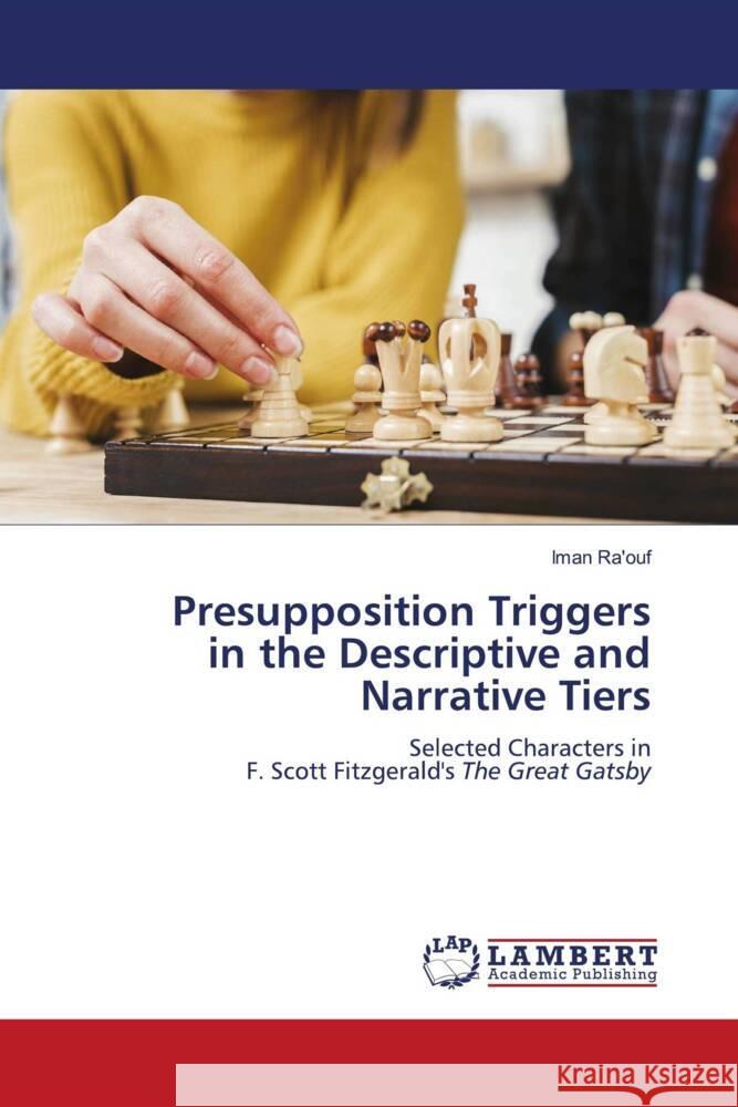 Presupposition Triggers in the Descriptive and Narrative Tiers Ra'ouf, Iman 9786204739823 LAP Lambert Academic Publishing