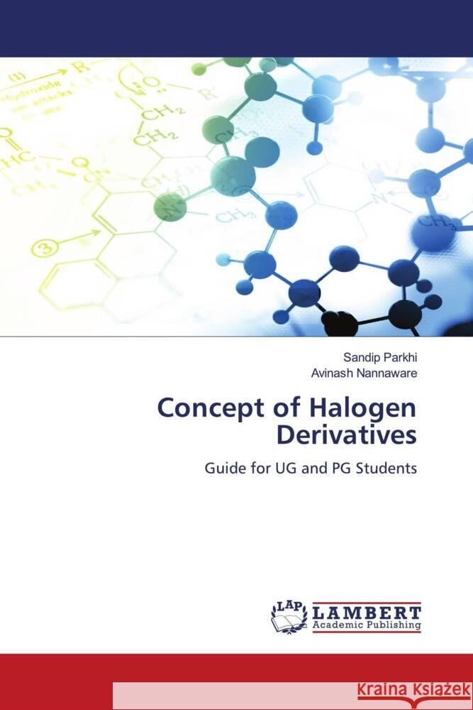 Concept of Halogen Derivatives Parkhi, Sandip, Nannaware, Avinash 9786204739908