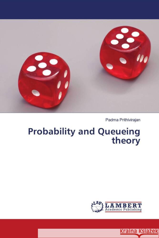 Probability and Queueing theory Prithivirajan, Padma 9786204740669 LAP Lambert Academic Publishing