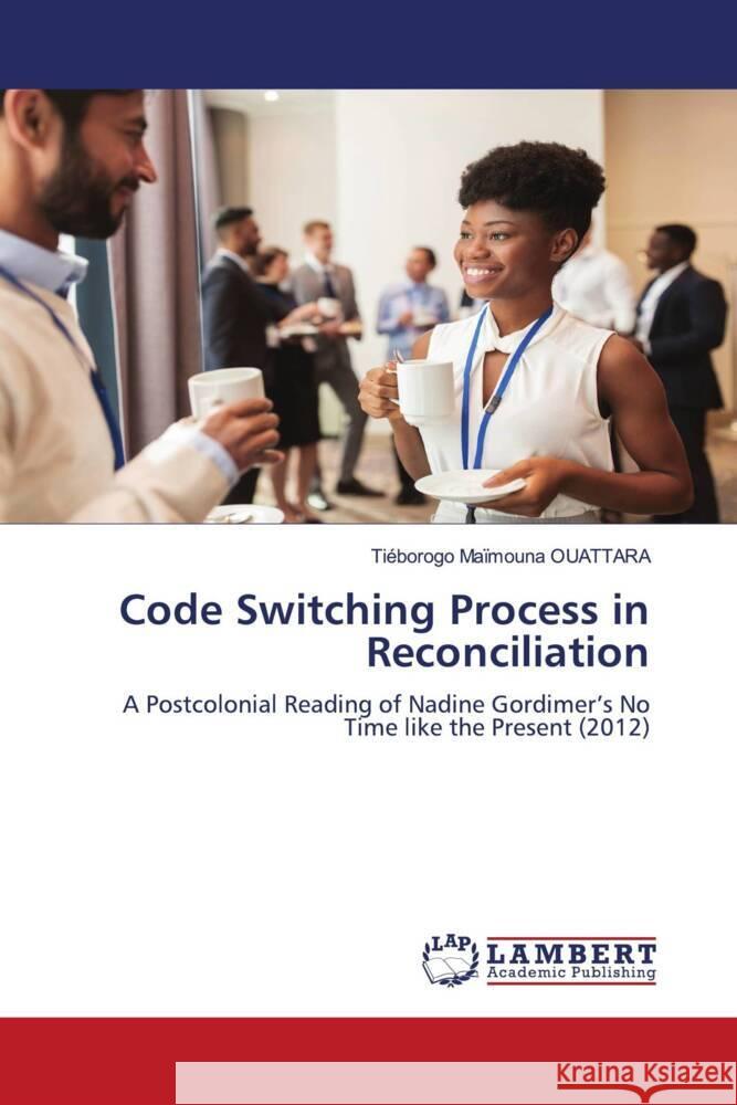 Code Switching Process in Reconciliation OUATTARA, Tiéborogo Maïmouna 9786204740775