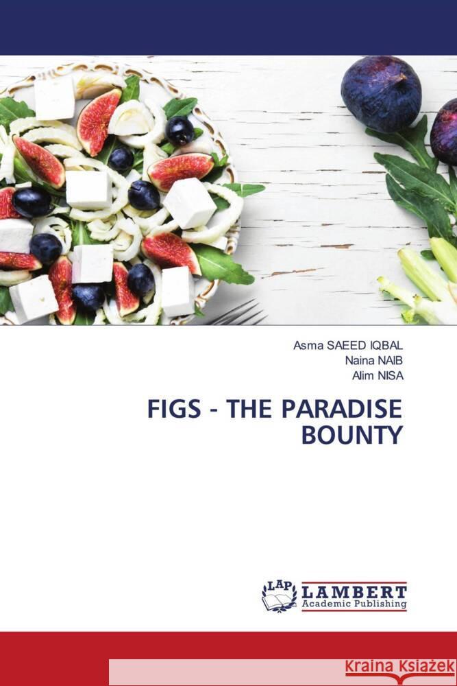 FIGS - THE PARADISE BOUNTY SAEED IQBAL, Asma, NAIB, Naina, Nisa, Alim 9786204741956 LAP Lambert Academic Publishing