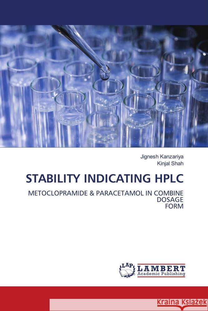 STABILITY INDICATING HPLC Kanzariya, Jignesh, Shah, Kinjal 9786204742991 LAP Lambert Academic Publishing