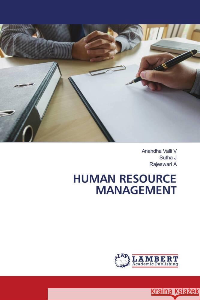 HUMAN RESOURCE MANAGEMENT V, Anandha Valli, J, Sutha, A, Rajeswari 9786204743264