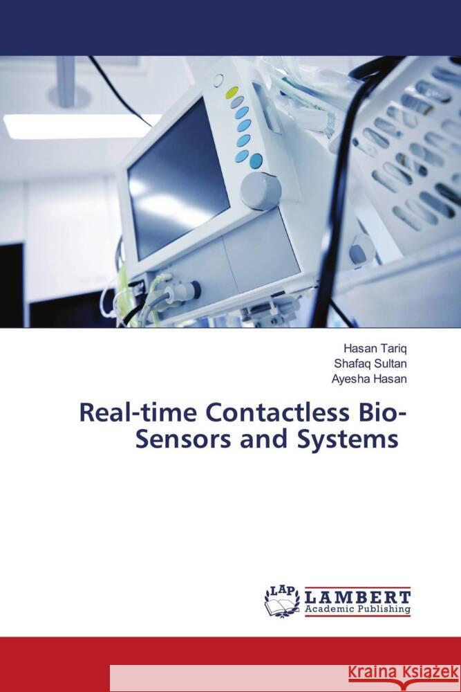 Real-time Contactless Bio-Sensors and Systems Tariq, Hasan, Sultan, Shafaq, Hasan, Ayesha 9786204743950